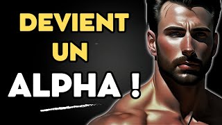 Comment Devenir LHomme Alpha Que Les Femmes Désirent  Le Vrai Alpha [upl. by Eiramaliehs]