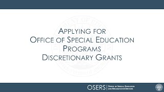 2022 Applying for Office of Special Education Programs Discretionary Grants [upl. by Ettereve922]