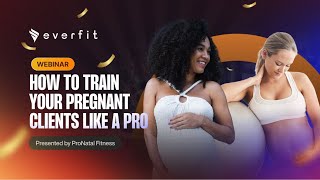 Everfit Academy How to Train Your Pregnant Clients like a PRO by ProNatal Fitness [upl. by Tiphany281]