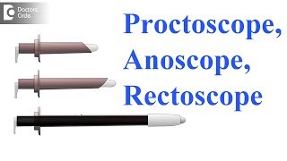 Proctoscope Anoscope Rectoscope What is the difference  Dr Rajasekhar M R [upl. by Liz]