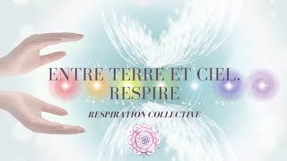 Respiration et méditation  Entre terre et ciel Respire [upl. by Gere]