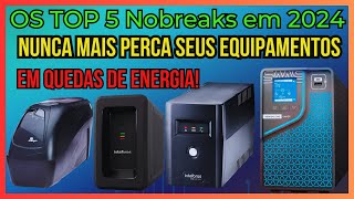 TOP 5 Nobreaks Indispensáveis de 2024 Proteja Seus Equipamentos Agora [upl. by Dehnel]