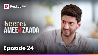 Episode 24  Secret Ameerzaada  Pocket FM [upl. by Burrell]