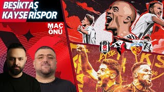 KAYSERİSPOR  BEŞİKTAŞ MAÇ ÖNÜ HTalksYoutube [upl. by Estis514]