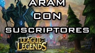 ARAM con Suscriptores EN VIVO League of Legends en español [upl. by Arihsay]