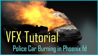 VFX Tutorial  Police Car Burning in Phoenix FD amp 3ds Max  آموزش ساخت آتش با پلاگین فونیکس اف دی [upl. by Silloh]