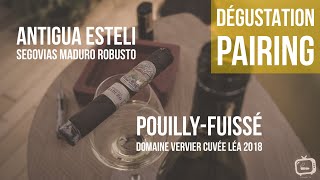 Antigua Esteli Segovias Maduro Robusto amp PouillyFuissé Domaine Vervier Cuvée Léa 2018 [upl. by Cyna227]