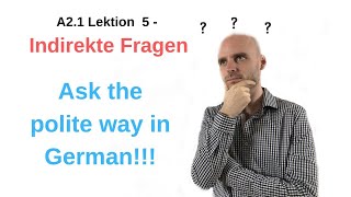 Deutschkurs A2  Indirekte Fragen  How do you ask polite in German [upl. by Sherman]