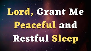 A Night Prayer Before Going to Bed  Lord Grant Me Peaceful and Restful Sleep [upl. by Candra]