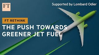 Can sustainable aviation fuel clean up flying  FT Rethink [upl. by Nnaaihtnyc529]