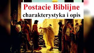 Postacie Biblijne  charakterystyka i opis [upl. by Diraj]