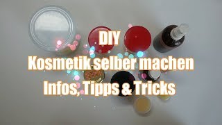 Kosmetik selber machen  DIY  Infos Tipps amp Tricks  Einführung  Rezepte [upl. by Znarf]