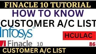 Finacle 10 Tutorial  HCULAC  Customer Ac list  Learn and gain [upl. by Neelrihs30]