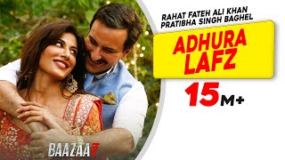 Adhura Lafz Rahat Fateh Ali Khan  Baazaar  Saif Ali Khan Rohan Mehra Radhika A Chitrangda S [upl. by Ellesor481]