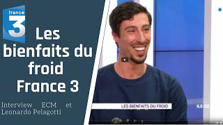 Les bienfaits du froid sur France 3 avec Leonardo Pelagotti [upl. by Timofei]