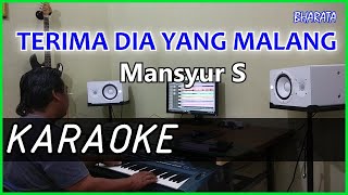 TERIMA DIA YANG MALANG Mansyur S KARAOKE Cover Pa800 [upl. by Lled285]