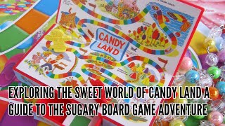 Exploring the Sweet World of Candy Land A Beginners Guide [upl. by Emerej]