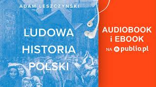 Ludowa historia Polski Adam Leszczyński Audiobook PL [upl. by Laehcimaj468]