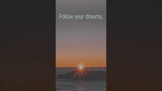 Follow Your Dreams [upl. by Nathan]