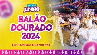 Balão Dourado 2024  Em Campina GrandePB [upl. by Enamrej]