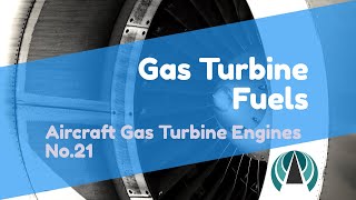 Gas Turbine Fuels  Aircraft Gas Turbine Engines 21 [upl. by Eseekram113]