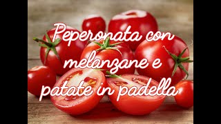 Ricetta contorno peperonata con melanzane e patate in padella [upl. by Kurr749]