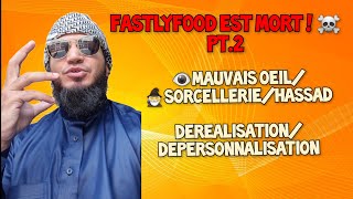 FASTLYFOOD est MORT ☠️Pt2👁MAL OCCULTE  DÉRÉALISATIONDÉPERSONNALISATION [upl. by Adnawyek]