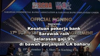 Kesatuan pekerja bank Sarawak raih pelarasan gaji 9 di bawah perjanjian CA baharu [upl. by Greyso]