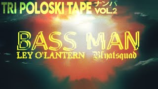 Ley oLantern amp BLYATSQUAD  BASS MAN TRI poloski TAPE 2 [upl. by Ataner919]