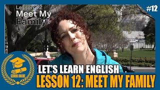 LETS LEARN ENGLISH  LESSON 12 MEET MY FAMILY [upl. by Nitreb761]