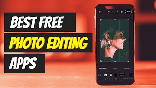 Top 5 Best FREE Photo Editing Apps For Android ⚡⚡ [upl. by Ulita]