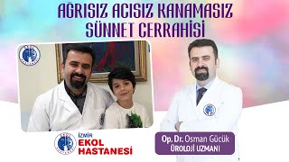 İzmir Ekol Hastanesi  Ağrısız Acısız Kanamasız Cerrahi Sünnet Öncesi Sonrası  OpDrOsman Gücük [upl. by Glantz]