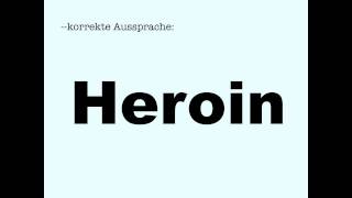 Korrekte Aussprache Heroin [upl. by Alodee]