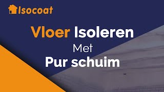 De vloer isoleren met PUR schuim  Isocoat Isolatie [upl. by Tenn]