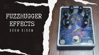 FuzzHugger Doom Bloom Demo [upl. by Lawson]