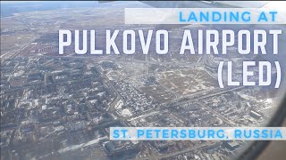 Landing at St Petersburgs Pulkovo Airport LED  MURMANSK ADVENTURES [upl. by Nahgam]