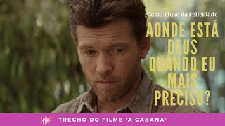 Trecho do filme A Cabana  permita que o amor cure  Aonde está Deus na sua vida Cura pelo perdão [upl. by Targett155]