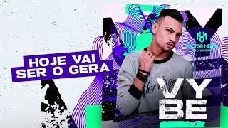 HOJE VAI SER O GERA  Victor Meira CD Promo Vybe [upl. by Cynde922]