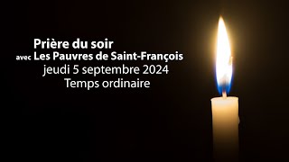 Prière du soir avec Les Pauvres de SaintFrançois  5 septembre 2024  Temps ordinaire [upl. by Anayia]