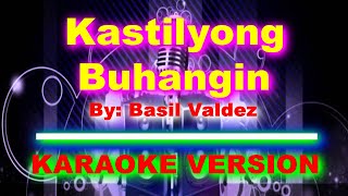 Kastilyong Buhangin By Basil Valdez KARAOKE VERSION [upl. by Yacov]