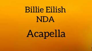 Billie Eilish  NDA Acapella [upl. by Dustan362]