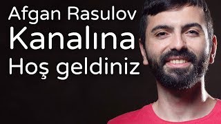 Afgan Rasulov Kanalına Hoş Geldiniz GÜNCELLENDİ [upl. by Llenrag]