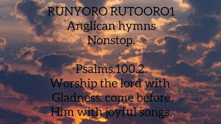 RUNYORO RUTOORO anglican hymns nonstop worship [upl. by Annasiul]