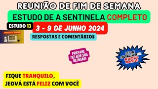 Fique tranquilo Jeová está feliz com você Estudo de A sentinela Reunião 39 de junho 2024 [upl. by Rexer]