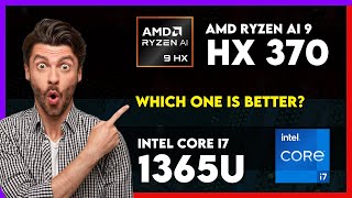 AMD Ryzen AI 9 HX 370 vs Intel Core i7 1365U Comparison [upl. by Florin]