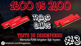 TESTE  MEMORIA RAM HYPERX 1600Mhz vs 2400Mhz [upl. by Oswal]