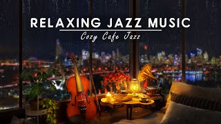 Soothing Jazz Melodies☕ Perfect Background Jazz Music for Work Study and Unwinding  Relaxing [upl. by Idelson]