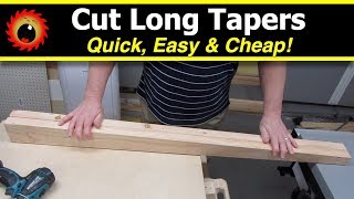 Cut Long Tapers on your Table Saw Quick Easy amp Cheap [upl. by Yrag]