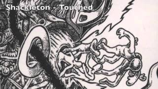 Shackleton  Touched [upl. by Nywra]