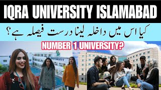 Iqra University Islamabad  Life at Iqra University  Admission Guidance  Is it Right Option [upl. by Auqeenahs]